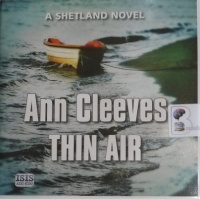 Thin Air written by Ann Cleeves performed by Kenny Blyth on Audio CD (Unabridged)